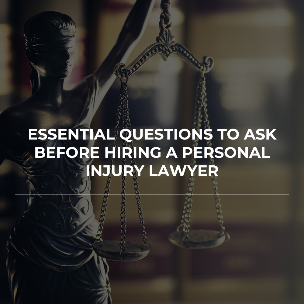 Essential Questions to Ask Before Hiring a Personal Injury Lawyer