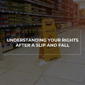Understanding Your Rights After a Slip and Fall Accident