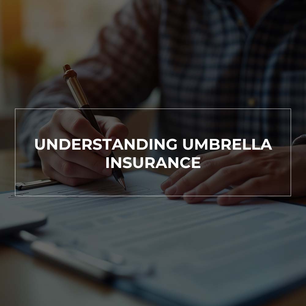 Understanding Umbrella Insurance