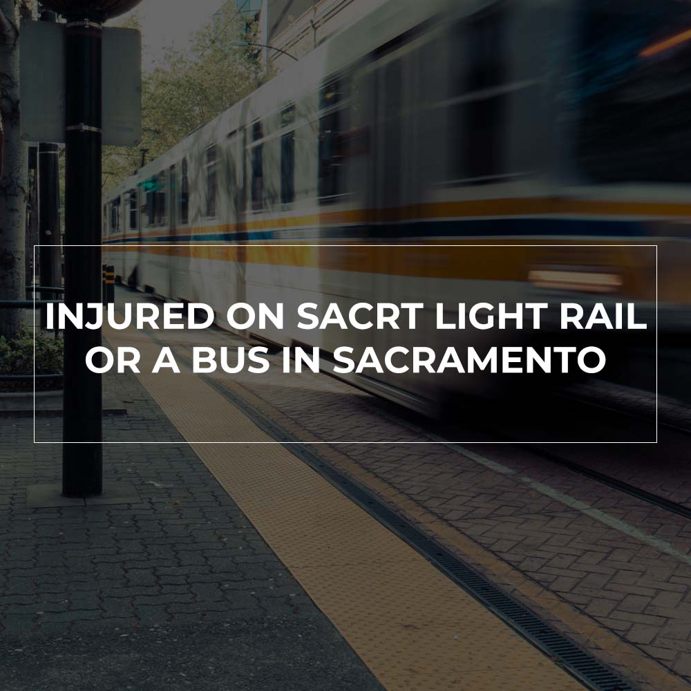 Injured on SacRT Light Rail or a Bus in Sacramento